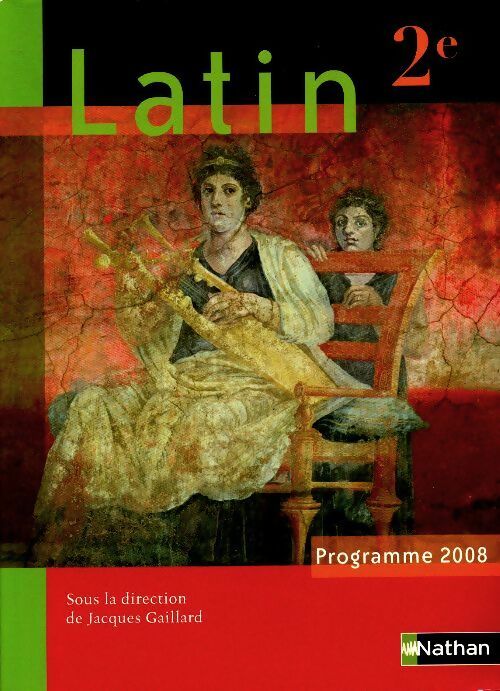 Livrenpoche : Latin 2 Seconde - Jacques Gaillard - Livre