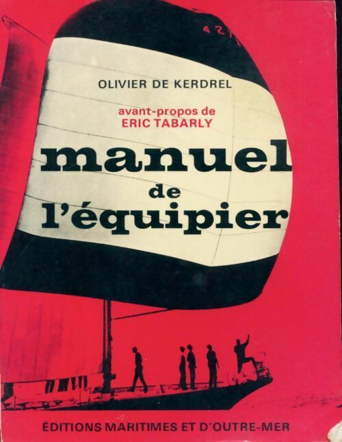 Manuel de l?équipier - Olivier De Kerdrel -  Maritimes GF - Livre