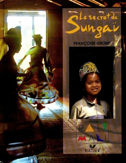 Livrenpoche : Le secret de Sungai - Françoise Gründ - Livre