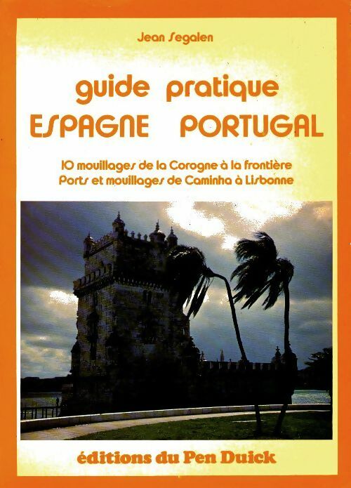 Guide pratique Espagne-Portugal - Jean Segalen -  Pen Duick GF - Livre
