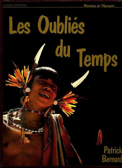 Livrenpoche : Les oubliés du temps - Patrick Bernard - Livre