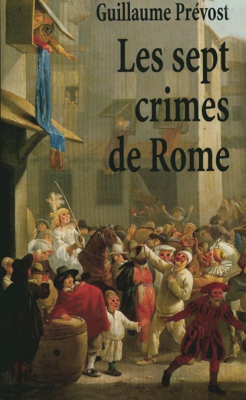 Livrenpoche : Les sept crimes de Rome - Guillaume Prévost - Livre