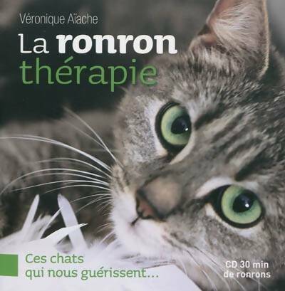 Livrenpoche : La ronron thérapie. Ces chats qui nous guérissent... (1cd audio) - Véronique Aiache - Livre