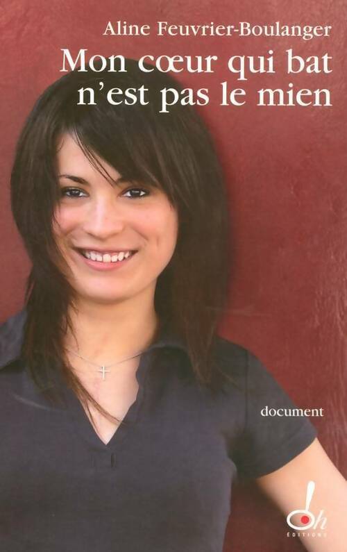 Livrenpoche : Mon coeur qui bat n'est pas le mien - Aline Feuvrier-Boulanger - Livre
