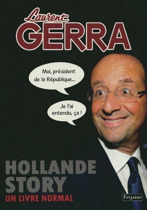 Livrenpoche : Hollande story - Laurent Gerra - Livre