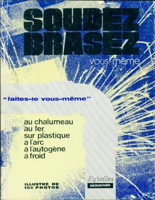 Livrenpoche : Soudez, brasez vous-même - Pierre Auguste - Livre