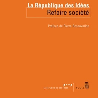 Refaire société - Collectif -  La république des idées - Livre