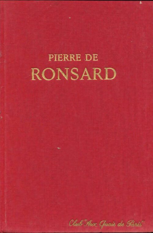 Livrenpoche : Pierre de Ronsard : Sa vie, son oeuvre, ses musiciens - France Igly - Livre