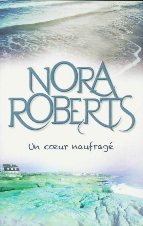 Livrenpoche : Un coeur naufragé - Nora Roberts - Livre