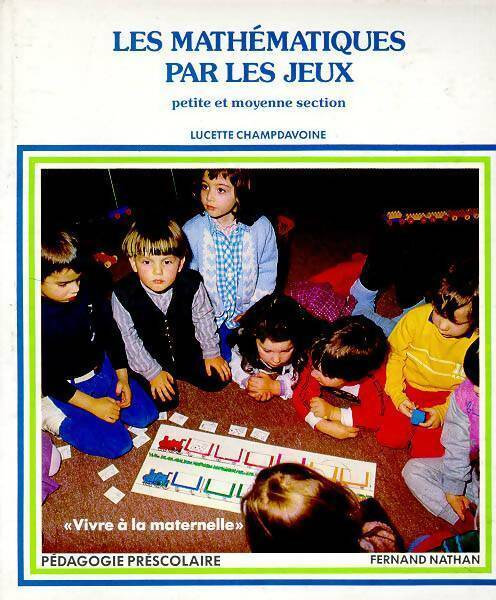 Livrenpoche : Les mathématiques par les jeux. Petite et moyenne sections - Lucette Champdavoine - Livre