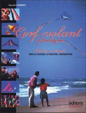 Livrenpoche : Cerf-volant pratique. Pilotable ou monofil - Gérard Clément - Livre