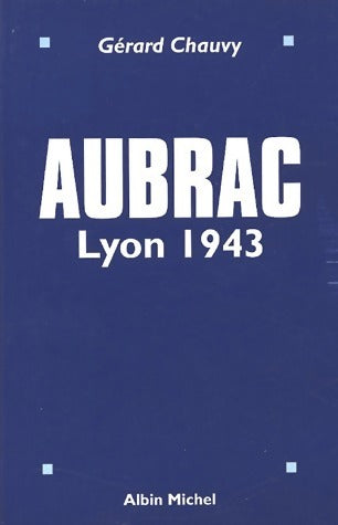 Livrenpoche : Aubrac. Lyon 1943 - Gérard Chauvy - Livre