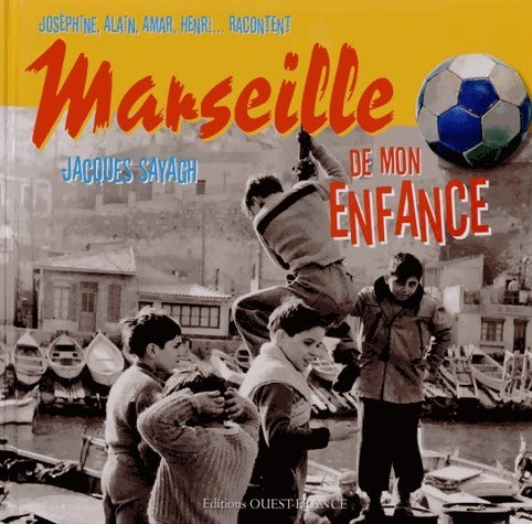 Livrenpoche : Marseille de mon enfance - Jacques Sayagh - Livre
