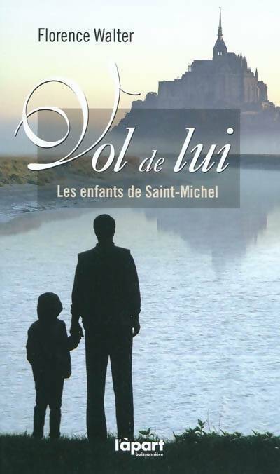 Livrenpoche : Vol de lui. Les enfants de saint-michel - Florence Walter - Livre