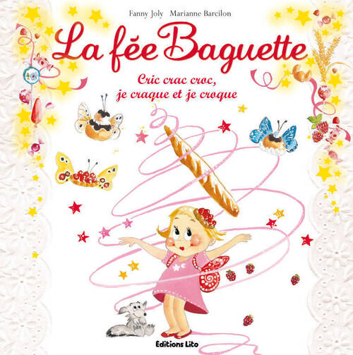 La fée baguette. Cric, crac, croc, je craque et je croque - Fanny Joly - Livre