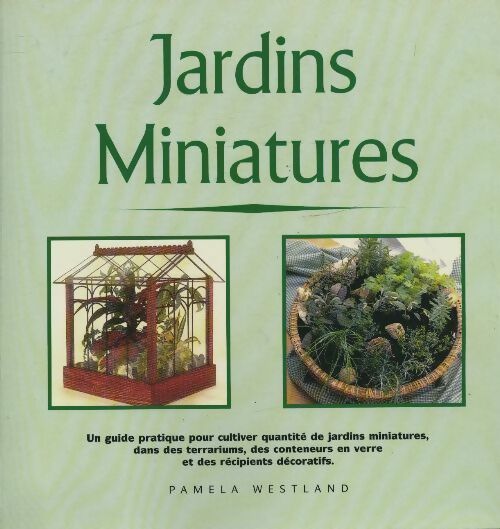 Livrenpoche : Jardins miniatures - Pamela Westland - Livre