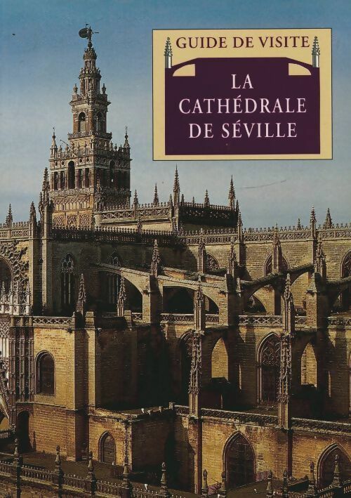 Livrenpoche : La cathédrale de Séville. Guide de visite - Juan Guillén Torralba - Livre