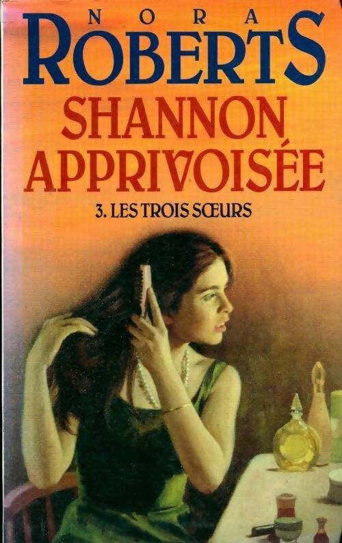 Livrenpoche : Les trois soeurs Tome III : Shannon apprivoisée - Nora Roberts - Livre