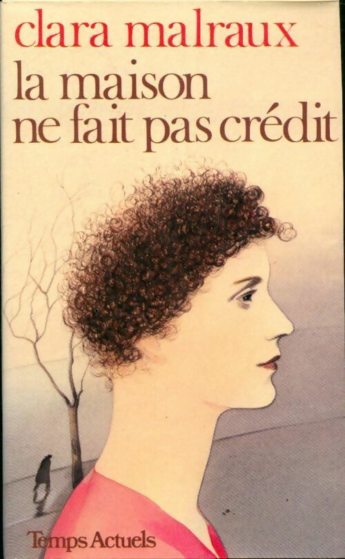 Livrenpoche : La maison ne fait pas crédit - Clara Malraux - Livre