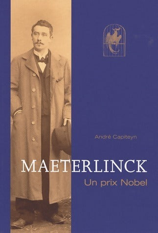 Livrenpoche : Maeterlinck. Un prix Nobel - André Capiteyn - Livre