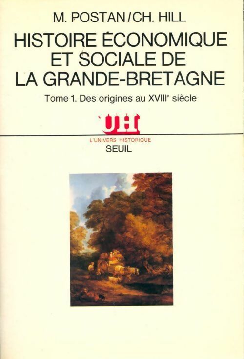 Livrenpoche : Histoire économique et sociale de la Grande-Bretagne Tome I : Des origines au XVIIIe siècle - Michael Postan - Livre