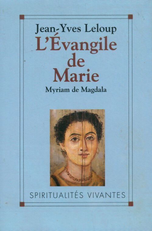 L'Evangile de Marie. Myriam de Magdala - Jean-Yves Leloup - Livre