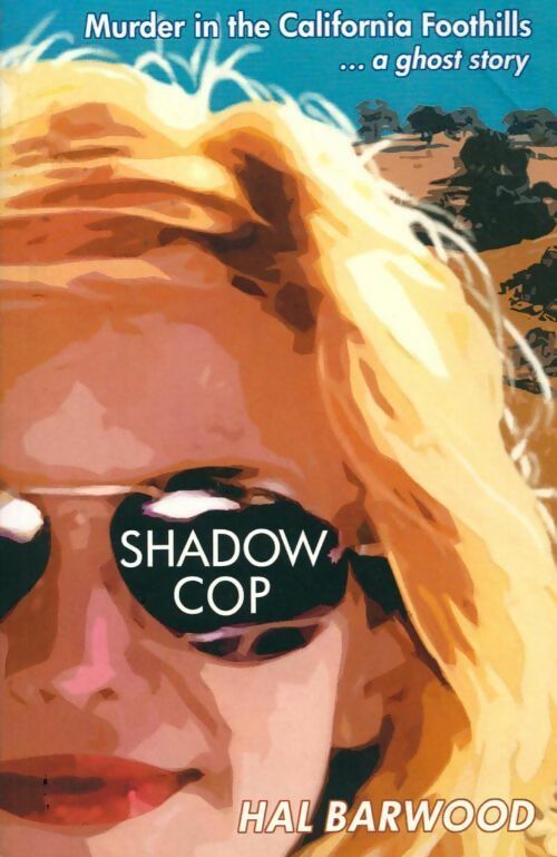 Livrenpoche : Shadowcop. Murder in the california foothills ... A ghost story - Hal Barwood - Livre