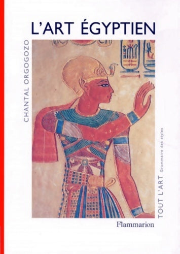 Livrenpoche : L'art égyptien - Chantal Orgogozo - Livre