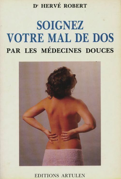 Livrenpoche : Soignez votre mal de dos par les médecines douces - Hervé Robert - Livre