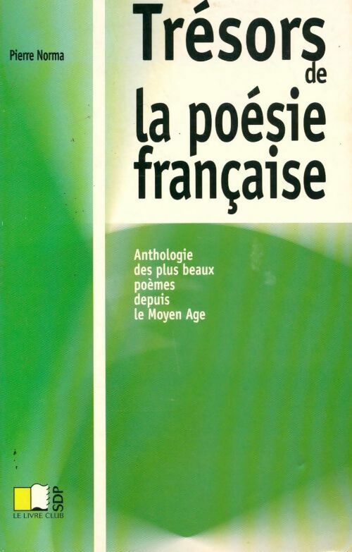 Livrenpoche : Trésors de la poésie française. Anthologie des plus beaux poèmes depuis le Moyen Age - Pierre Norma - Livre