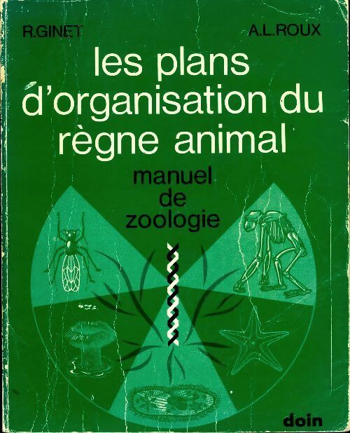 Livrenpoche : Les plans d'organisation du règne animal : Manuel de zoologie  - R Ginet - Livre