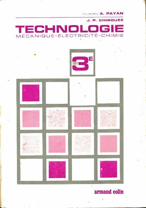 Livrenpoche : Technologie : Mécanique, électricité, chimie 3e - J.P Chirouze - Livre