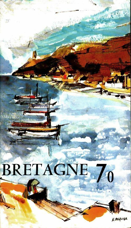 Bretagne 70 - Collectif -  Comité interprofessionnel de propagande Bretagne - Livre
