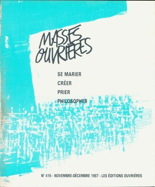 Livrenpoche : Masses ouvrières n°416 : Se marier, créer, prier, philosopher - Collectif - Livre