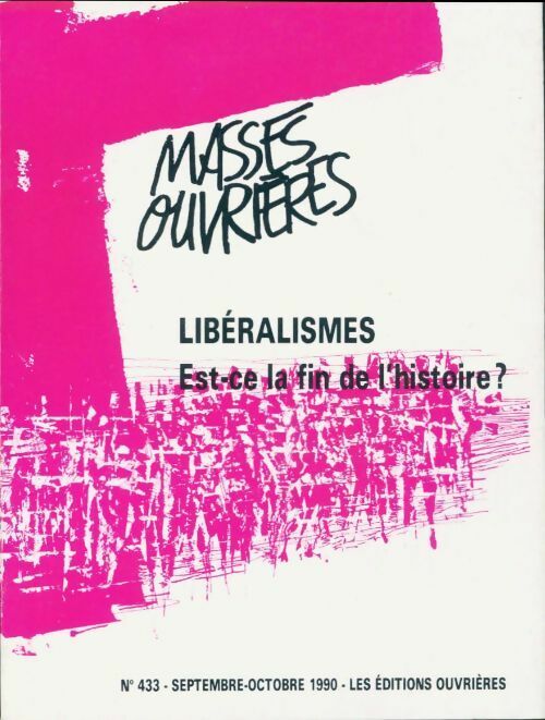 Livrenpoche : Masses ouvrières n°433 : Libéralismes, est-ce la fin de l'histoire ? - Collectif - Livre