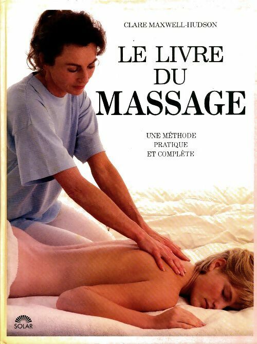 Le livre du massage - Clare Maxwell-Hudson -  France Loisirs GF - Livre