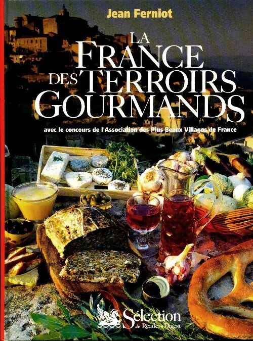 La France des terroirs gourmands - Jean Ferniot -  Selection du Reader's digest - Livre