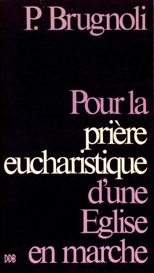 Livrenpoche : Pour la prière eucharistique d'une église en marche - P Brugnoli - Livre