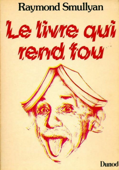 Livrenpoche : Le livre qui rend fou - Raymond Smullyan - Livre