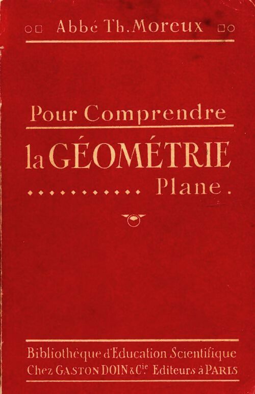 Livrenpoche : Pour comprendre la géométrie plane  - Abbé Th. Moreux - Livre
