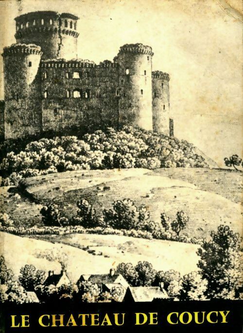 Livrenpoche : Le château de Coucy - François Enaud - Livre