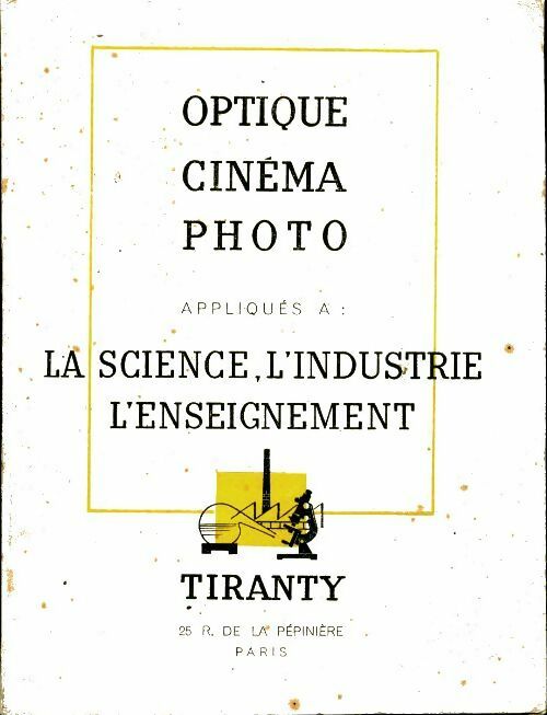 Livrenpoche : Optique, cinéma, photo appliques à la science, l'industrie, l'enseignement - Collectif - Livre