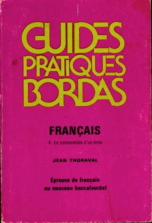 Livrenpoche : Épreuve de français au bac Tome IV : Le commentaire d'un texte - Jean Thoraval - Livre
