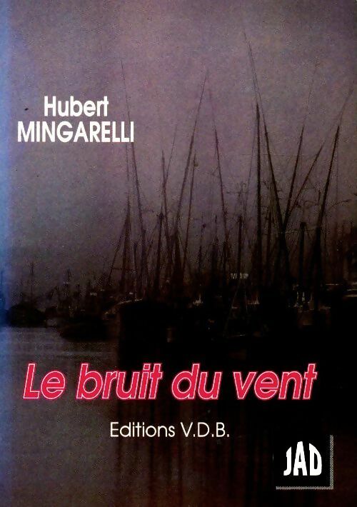 Livrenpoche : Le bruit du vent - Hubert Mingarelli - Livre