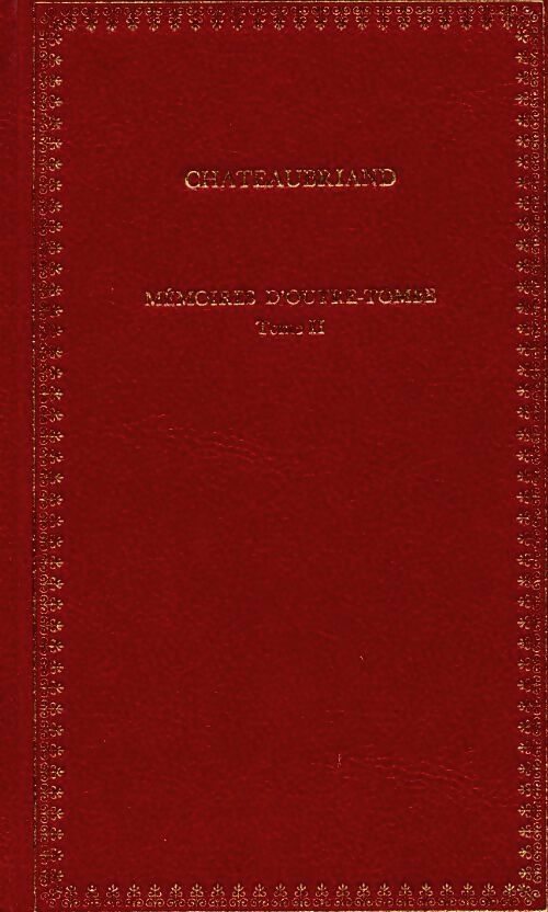 Livrenpoche : Mémoires d'Outre Tombe Tome II - François René Chateaubriand - Livre