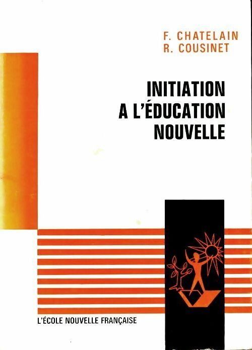 Livrenpoche : Initiation à l'éducation nouvelle - F Chatelain - Livre