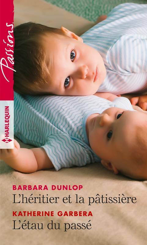 Livrenpoche : L'héritier et la pâtissière / L'étau du passé - Barbara Dunlop - Livre