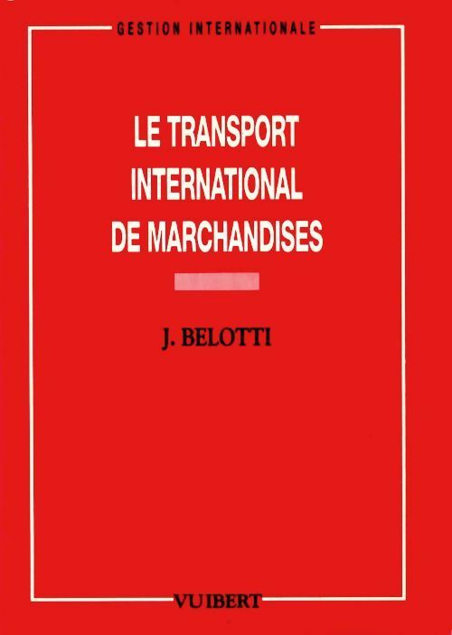 Livrenpoche : Le transport international des marchandises - Jean Belotti - Livre