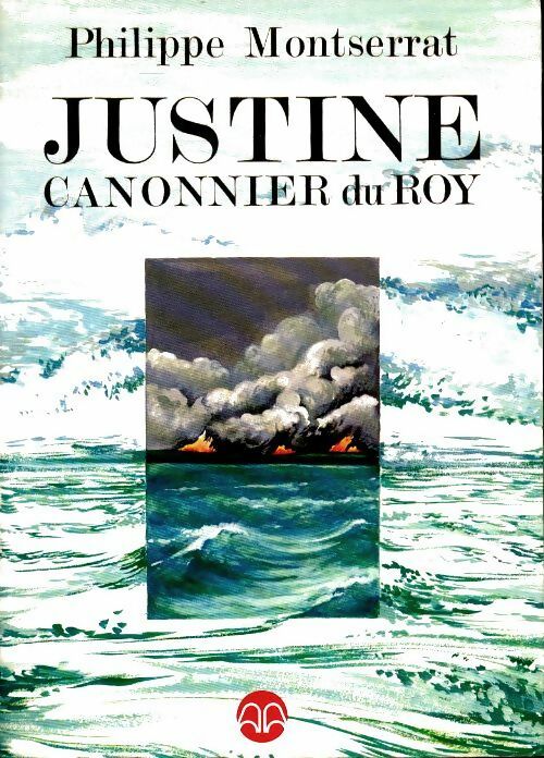 Livrenpoche : Justine canonnier du roy - Philippe Montserrat - Livre