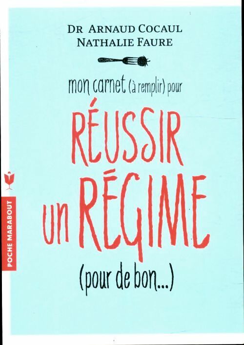 Livrenpoche : Mon carnet (à remplir) pour réussir un régime (pour de bon) - Arnaud Cocaul - Livre